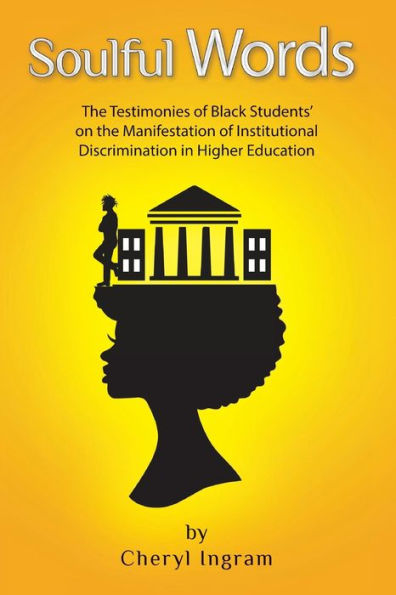 Soulful Words: The Testimonies Of Black Students' On The Manifestation Of Institutional Discrimination In Higher Education